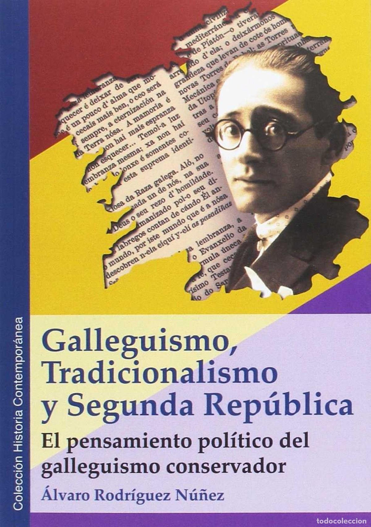 books: GALLEGUISMO, TRADICIONALISMO Y SEGUNDA REP&Uacute;BLICA - Rodr&iacute;guez N&uacute;&ntilde;ez, &Aacute;lvaro