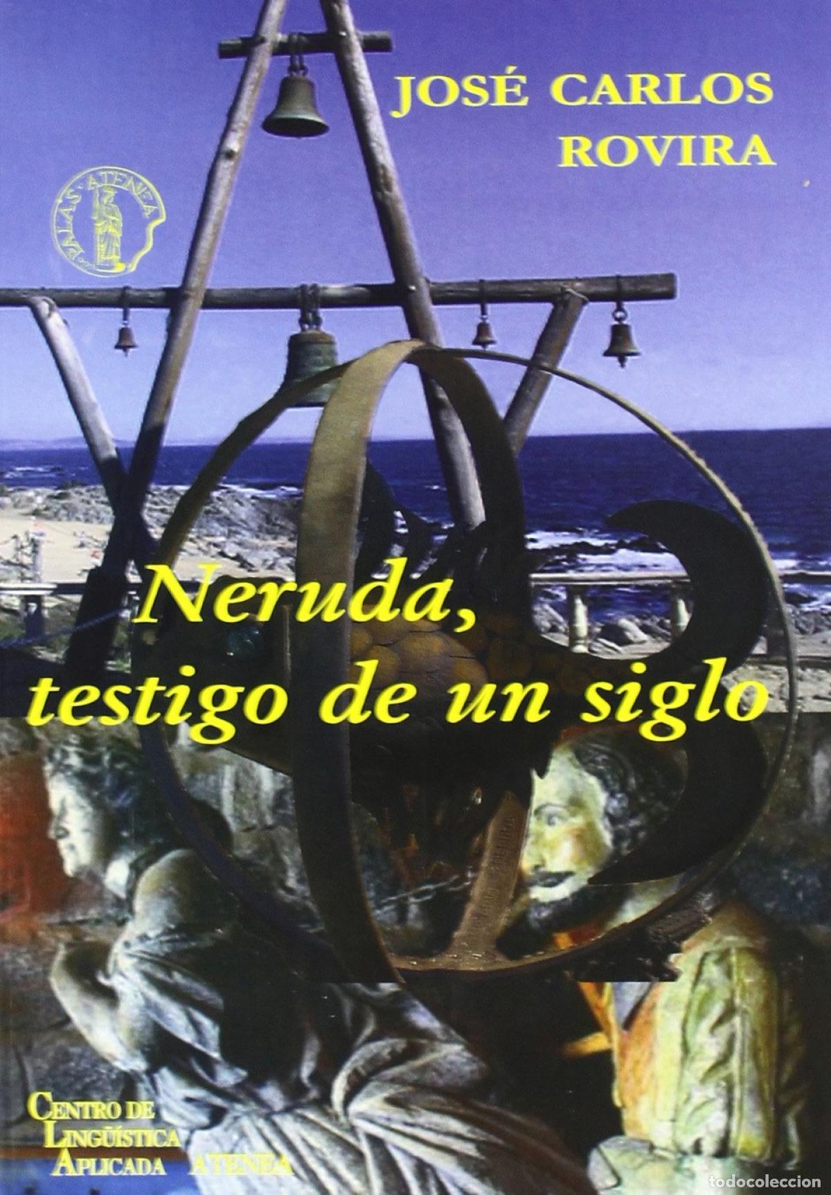 B&uuml;cher: NERUDA, TESTIGO DE UN SIGLO - Rovira, Jose Carlos