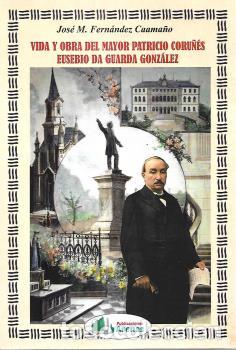 Libros: VIDA Y OBRA DEL MAYOR PATRICIO CORU&Ntilde;ES EUSEBIO DA GUARDA GONZALEZ - JOSE M FERNANDEZ CAAMA&Ntilde;O