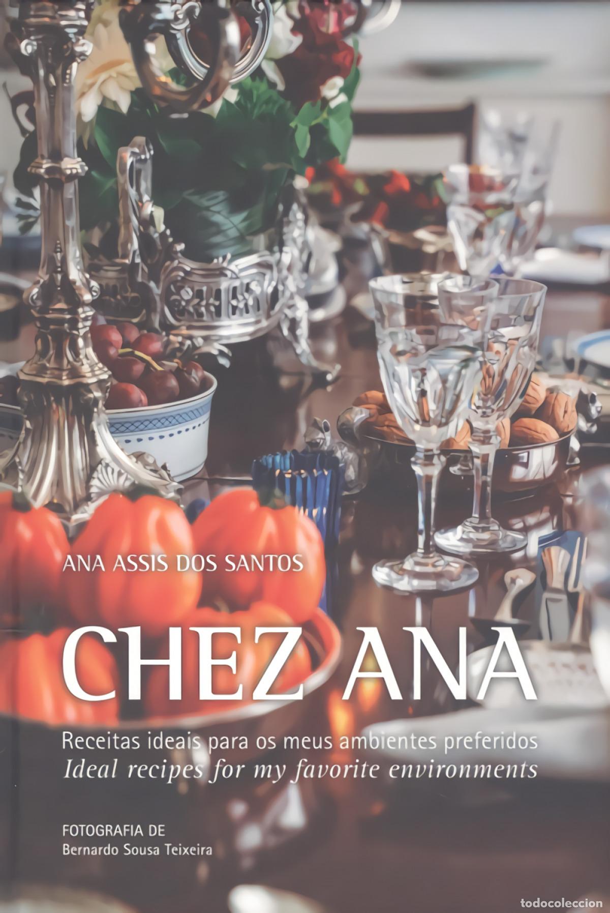 Libros: CHEZ ANA: RECEITAS IDEAIS PARA OS MEUS AMBIENTES PREFERIDOS - Assis Dos Santos, Ana