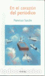 Libros: EN EL CORAZ&Oacute;N DEL PERI&Oacute;DICO - Sancho, Francisco