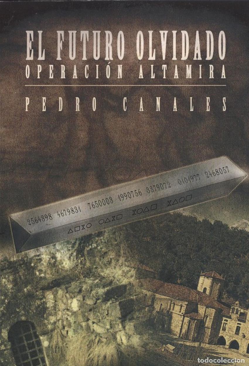 Livros: EL FUTURO OLVIDADO.OPERACI&Oacute;N ALTAMIRA - Canales, Pedro