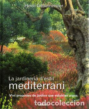 Livros: LA JARDINERIA D'ESTIL MEDITERRANI - Gildemeister, Heidi