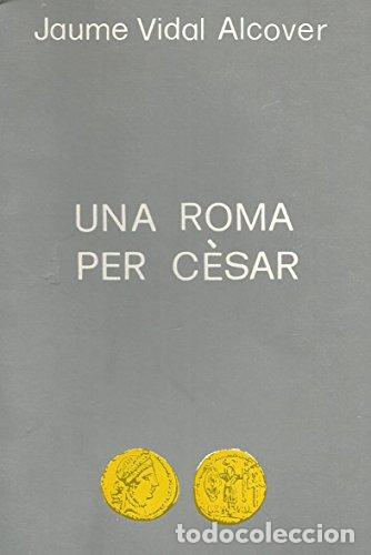 books: UNA ROMA PER CESAR - Vidal Alcover, Jaume