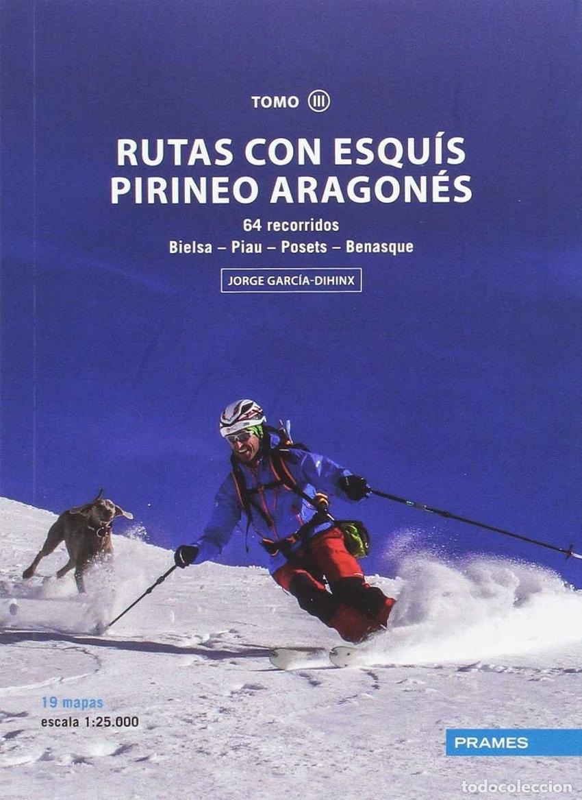 Libros: RUTAS CON ESQUIS PIRINEO ARAGONES - VOL. 03 - JORGE GARCIA DIHINX
