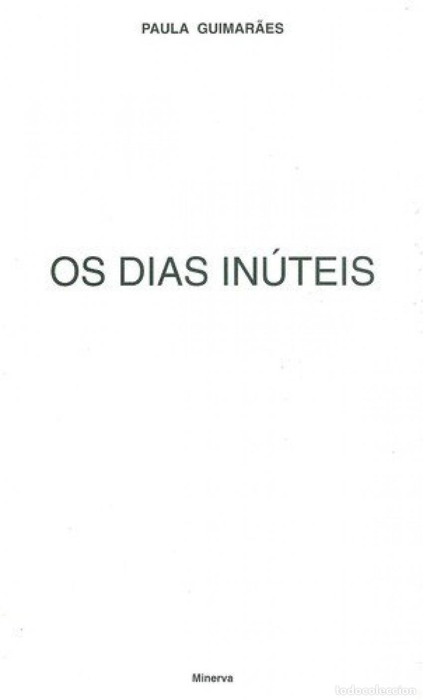 Libros: OS DIAS IN&Uacute;TEIS - Guimaraes, Paula