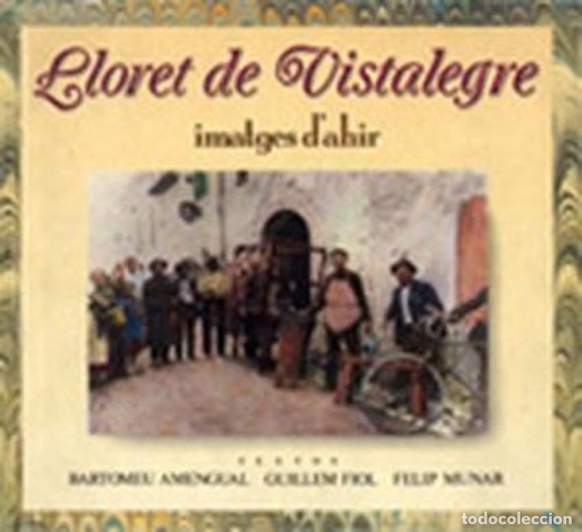 Libros: LLORET DE VISTA ALEGRE, IMATGES D'AHIR - Amengual I Altres, B