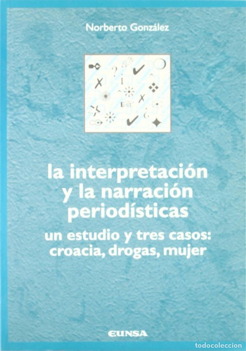 Libros: INTERPRETACI&Oacute;N Y NARRACI&Oacute;N PERIOD&Iacute;STICAS - Gonz&Aacute;lez, Norberto