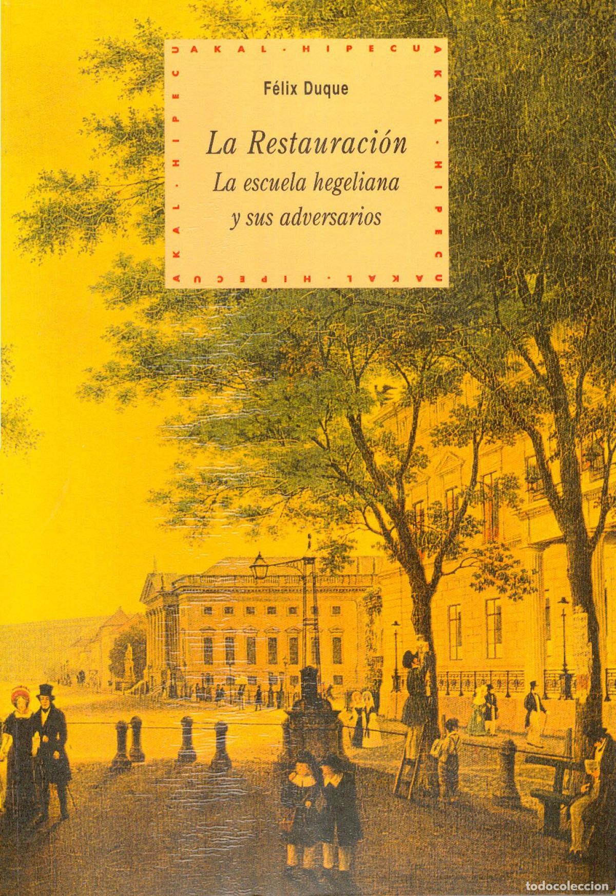 Libri: LA RESTAURACI&Oacute;N: LA ESCUELA HELEGIANA Y SUS ADVERSARIOS - Duque, Felix