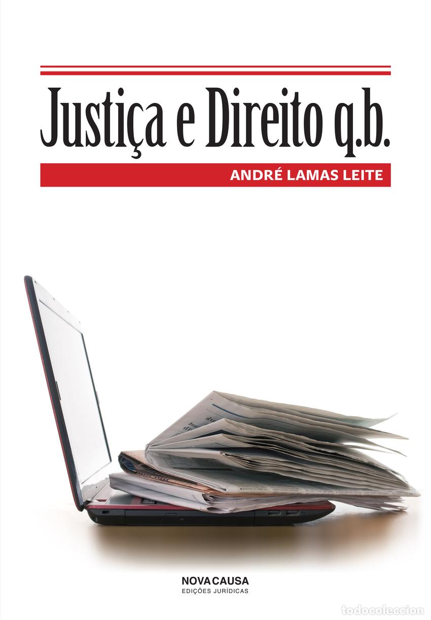 Livres: JUSTI&Ccedil;A E DIREITO Q. B - Lamas Leite, Andre
