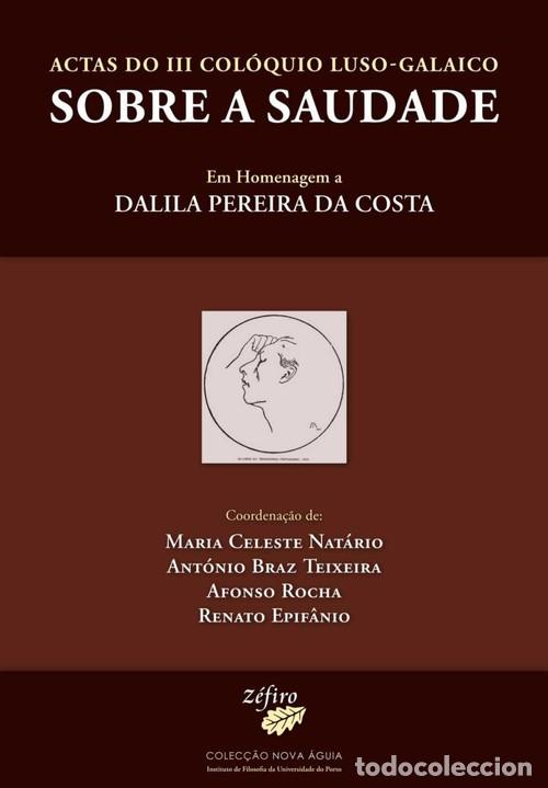 books: ACTAS DO III COL&Oacute;QUIO LUSO-GALAICO SOBRE A SAUDADE - NAT&Aacute;RIO, MARIA CELESTE