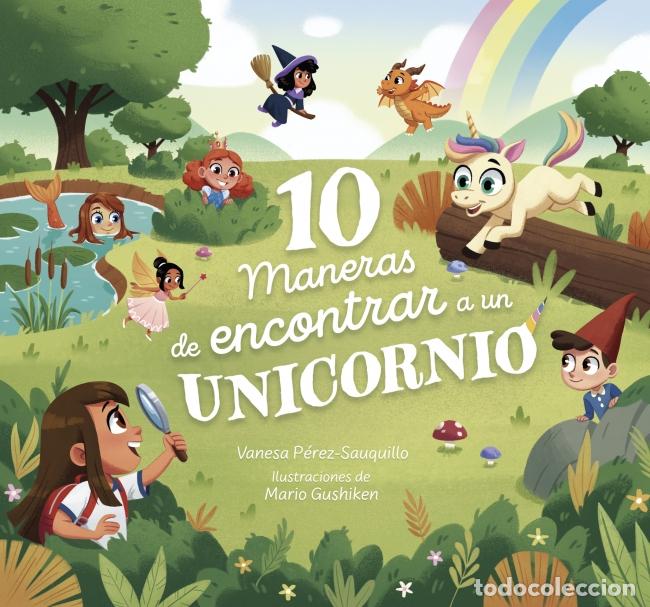 Libros: 10 MANERAS DE ENCONTRAR A UN UNICORNIO - P&eacute;rez Sauquillo, Vanesa