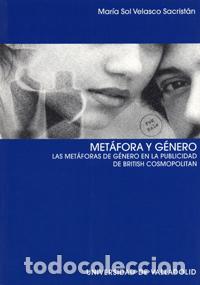 Libros: MET&Aacute;FORA Y G&Eacute;NERO. LAS MET&Aacute;FORAS DE G&Eacute;NERO EN LA PUBLICIDAD DE BRITISH COSMOPOLITAN - Velasco Sacris