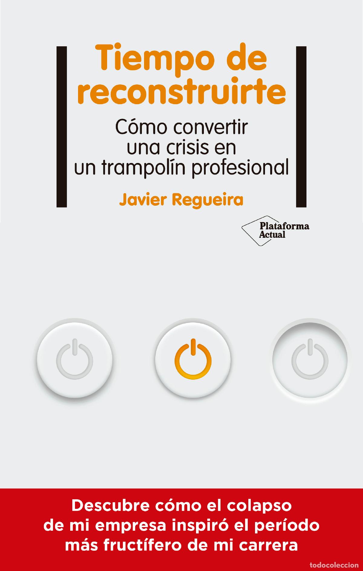 Libros: TIEMPO DE RECONSTRUIRTE - Regueira, Javier