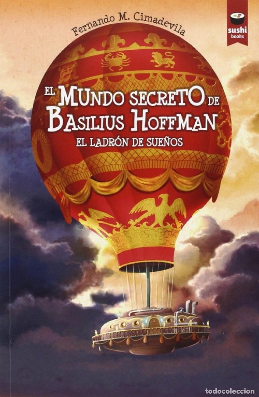 Libros: EL MUNDO SECRETO DE BASILIUS HOFFMAN - Cimadevila Botana, Fernando