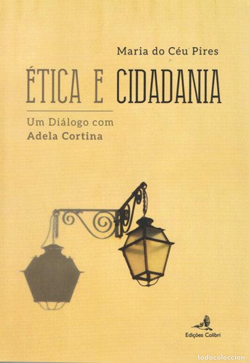 Libros: &Eacute;TICA E CIDADANIA UM DI&Aacute;LOGO COM ADELA CORTINA - do C&eacute;u Pires, Maria