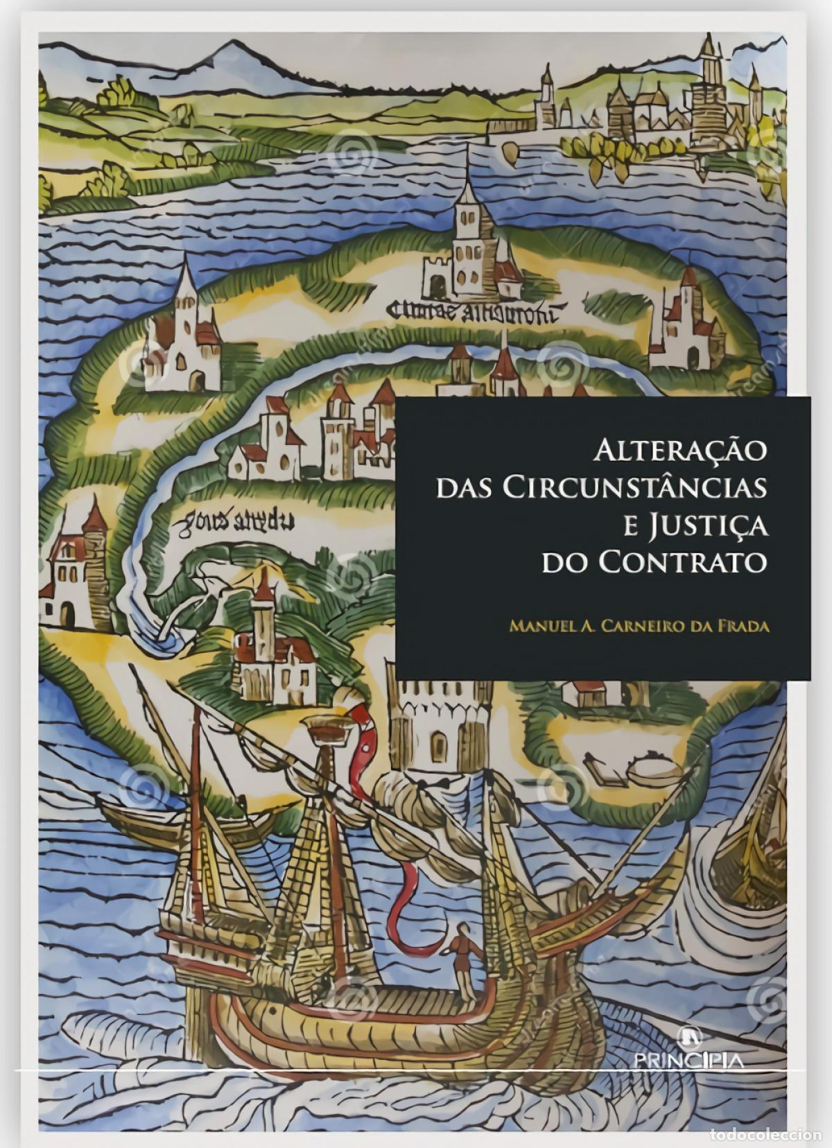 Libros: ALTERA&Ccedil;&Atilde;O DAS CIRCUNSTANCIAS E JUSTI&Ccedil;A DO CONTRATO - Carneiro Da Frada, Manuel A