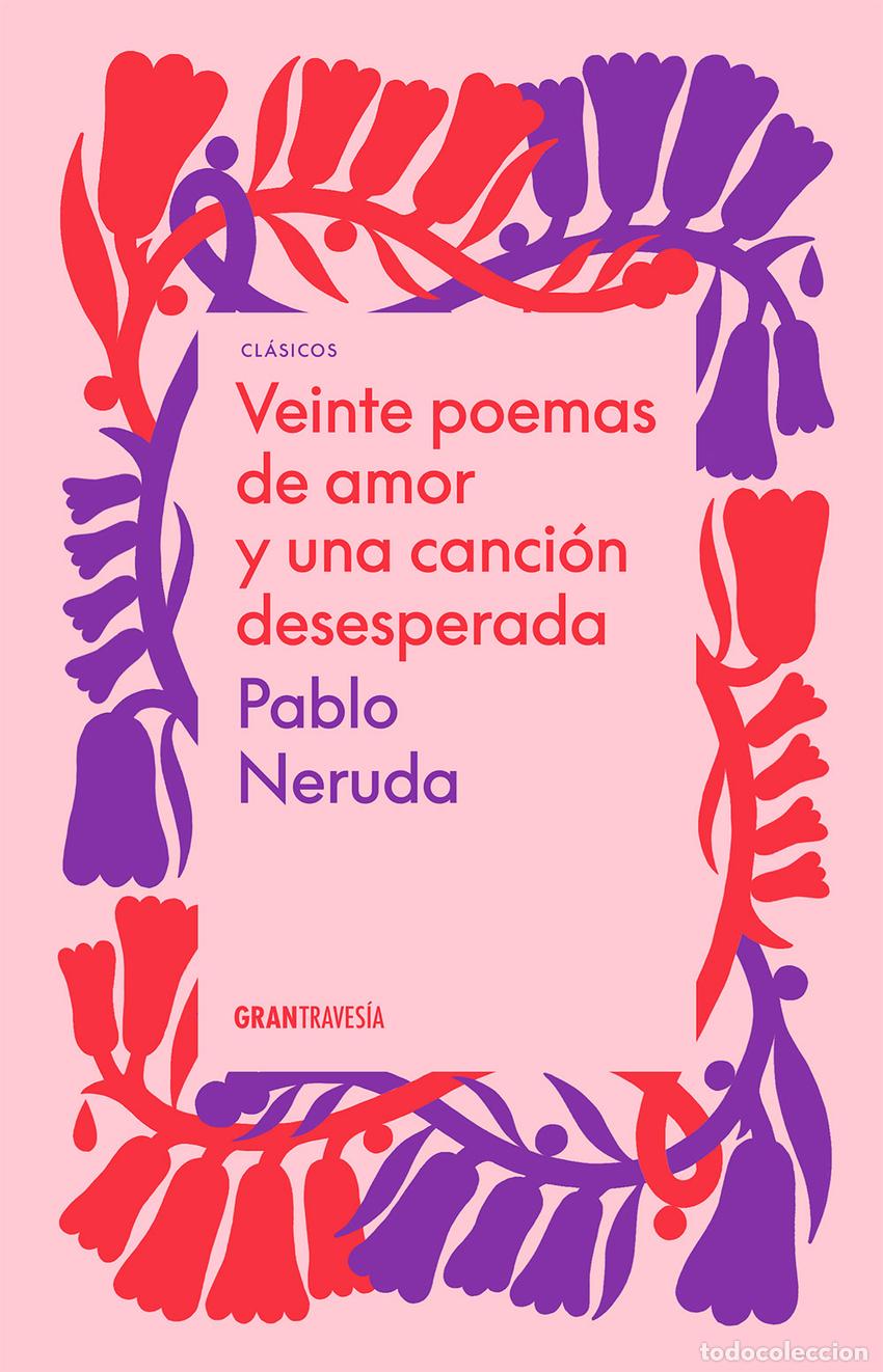 Libros: VEINTE POEMAS DE AMOR Y UNA CANCI&Oacute;N DESESPERADA - Neruda, Pablo