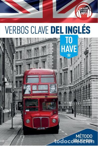Libros: VERBOS CLAVE TO HAVE - VV.AA