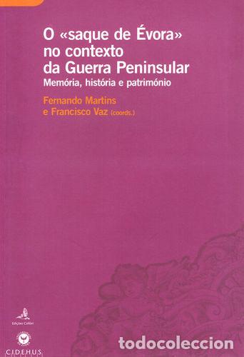 Libros: O &laquo;SAQUE DE &Eacute;VORA&raquo; NO CONTEXTO DA GUERRA PENINSULAR - MEM&Oacute;RIA, HIST&Oacute;RIA E PATRIM&Oacute;NIO - Fernando Mart