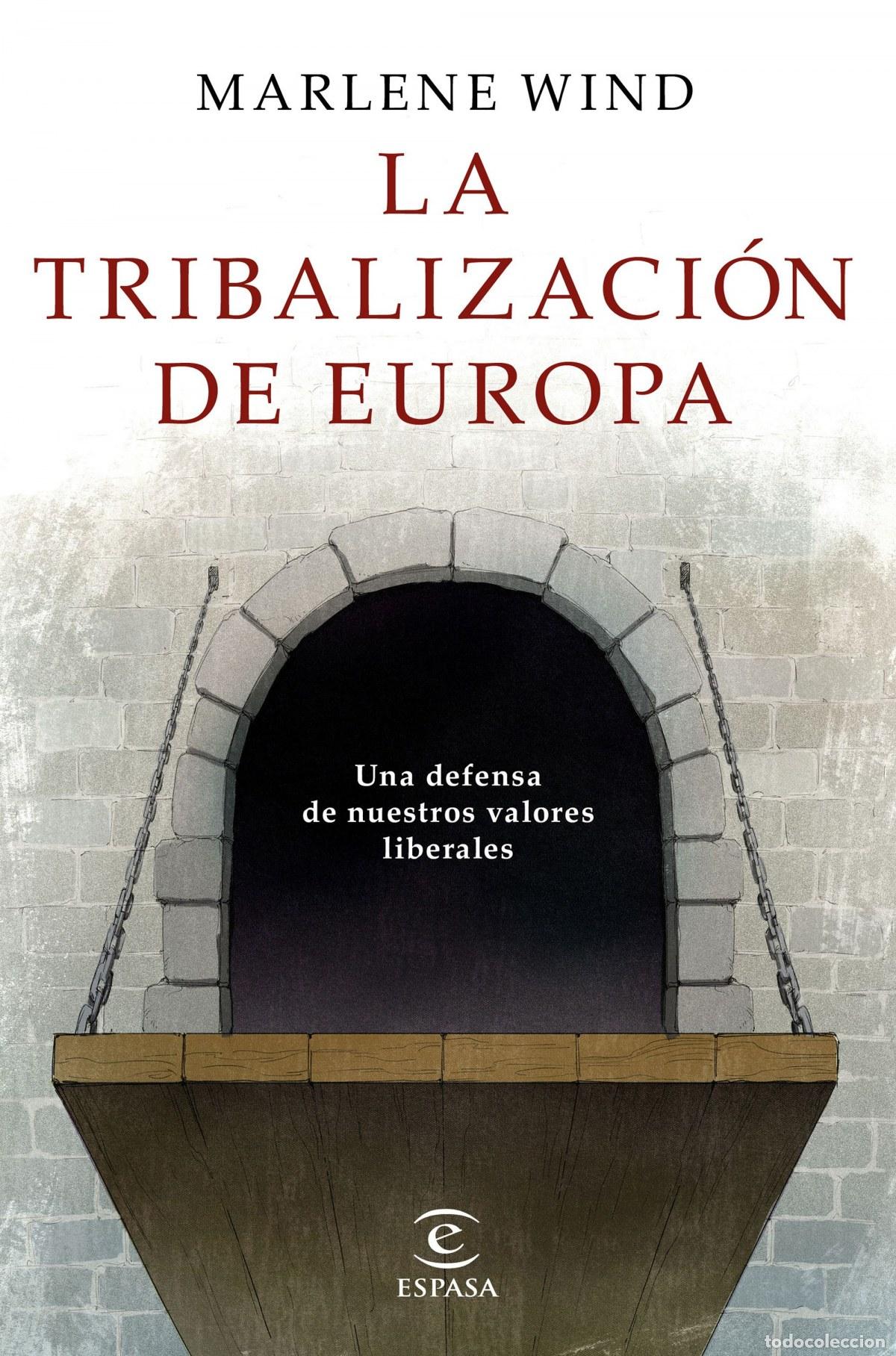 Libros: LA TRIBALIZACI&Oacute;N DE EUROPA - Wind, Marlene