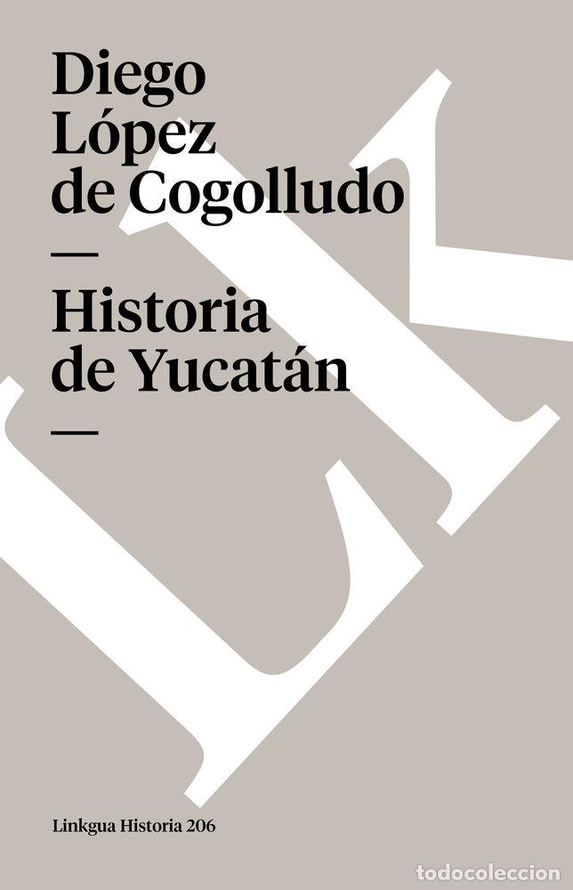 Livros: HISTORIA DE YUCAT&Aacute;N - DIEGO L&Oacute;PEZ DE COGOLLUDO