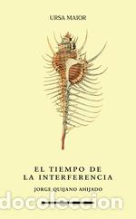 Libros: EL TIEMPO DE LA INTERFERENCIA - JORGE QUIJANO AHIJADO