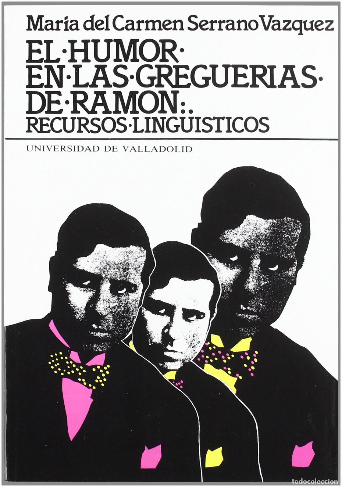 Libros: HUMOR EN LAS GREGUER&Iacute;AS DE RAM&Oacute;N, EL. RECURSOS LING&Uuml;&Iacute;STICOS - Serrano Vazquez, M Carmen