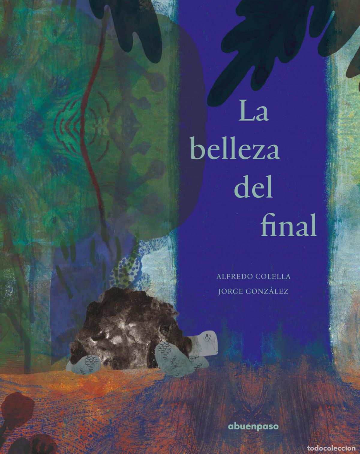Libros: LA BELLEZA DEL FINAL - Colella, Alfredo