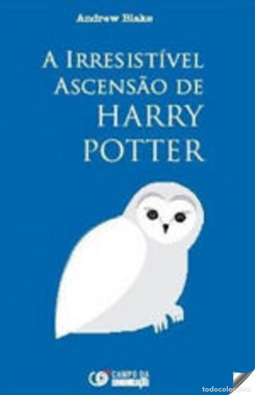 Livros: A IRRESISTIVEL ASCENSAO DE HARRY POTTER - Blake, Andrew