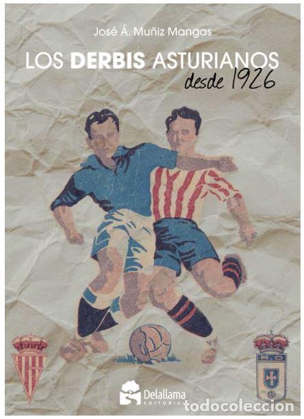 Libros: DERBIS ASTURIANOS DESDE 1926, LOS - Mu&ntilde;iz Mangas, Jos&eacute; &Aacute;ngel