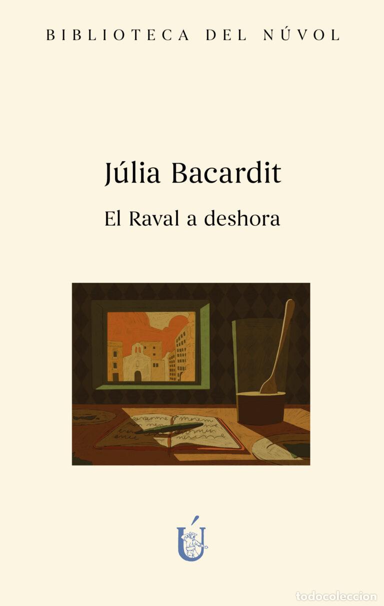 books: EL RAVAL A DESHORA - Bacardit Cruells, J&uacute;lia