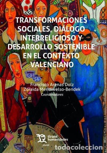 Libros: TRANSFORMACIONES SOCIALES DIALOGO INTERRELIGIOSO Y DESARROL - ARENAS DOLZ, FRANCISCO