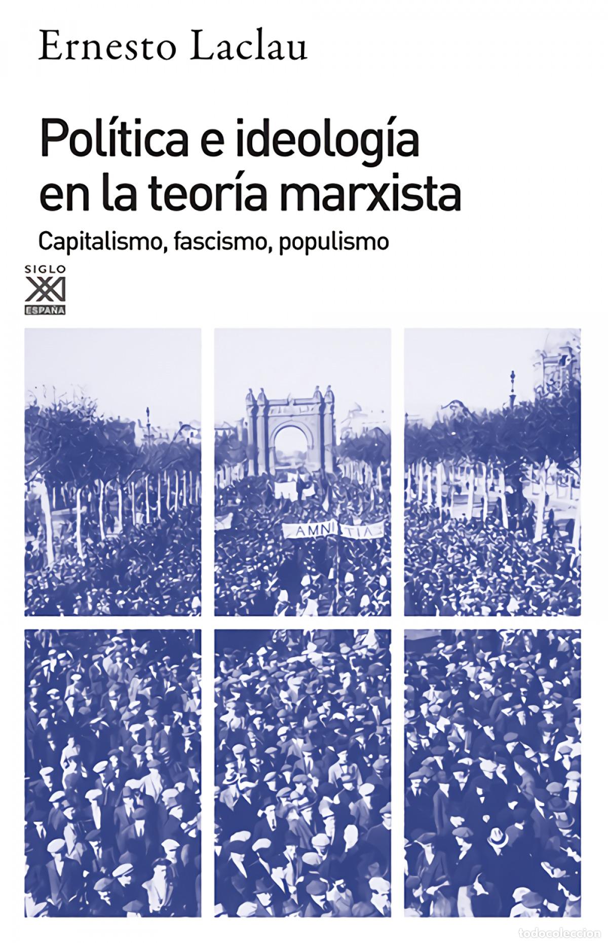 Libri: POL&Iacute;TICA E IDEOLOG&Iacute;A EN LA TEOR&Iacute;A MARXISTA - Laclau, Ernesto