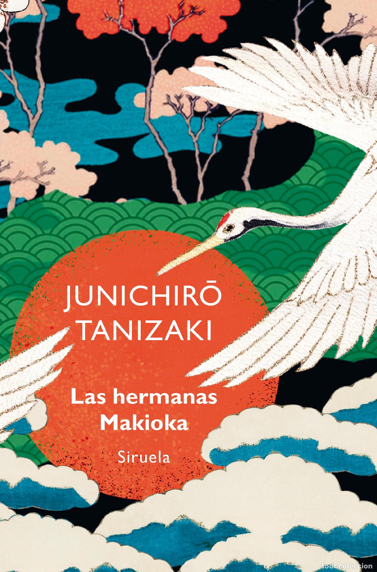 Libros: LAS HERMANAS MAKIOKA - Tanizaki, Junichir&ocirc;
