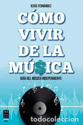 Libros: COMO VIVIR DE LA MUSICA - JESUS FERNANDEZ