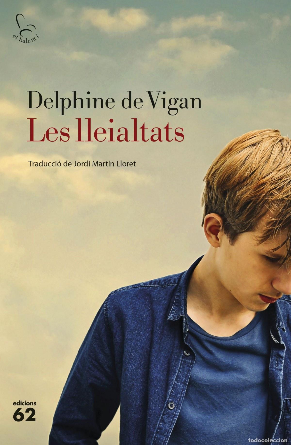Libros: LES LLEIALTATS - De Vigan, Delphine