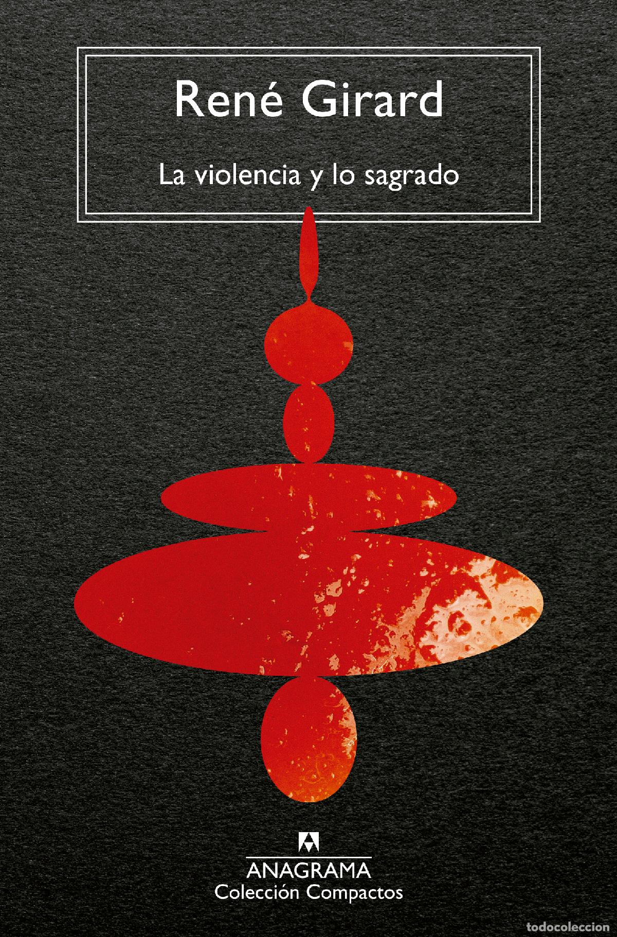 Libros: LA VIOLENCIA Y LO SAGRADO - Girard, Ren&eacute;