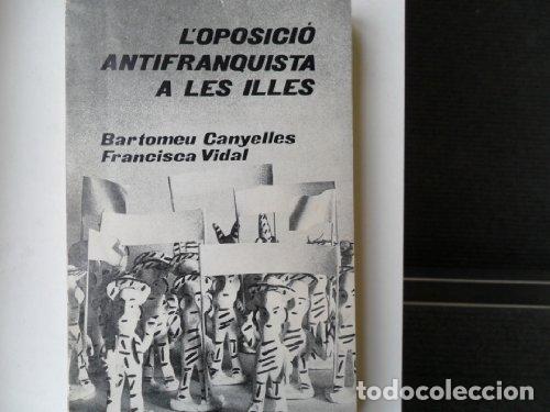 books: L'OPOSICIO ANTIFRANQUISTA - Vidal
