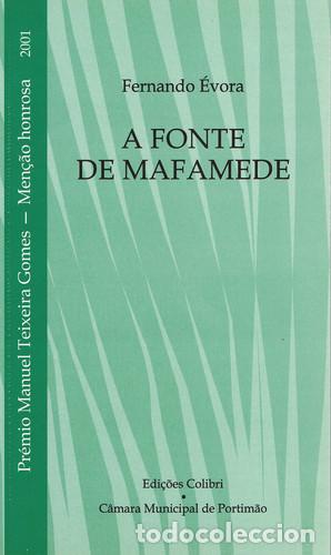 Libros: A FONTE DE MAFAMEDEPR&Eacute;MIO MANUEL TEXEIRA GOMES 2001 (MEN&Ccedil;&Atilde;O HONROSA) - &Eacute;vora, Fernando
