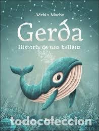 Libros: GERDA HISTORIA DE UNA BALLENA - MACHO, ADRIAN