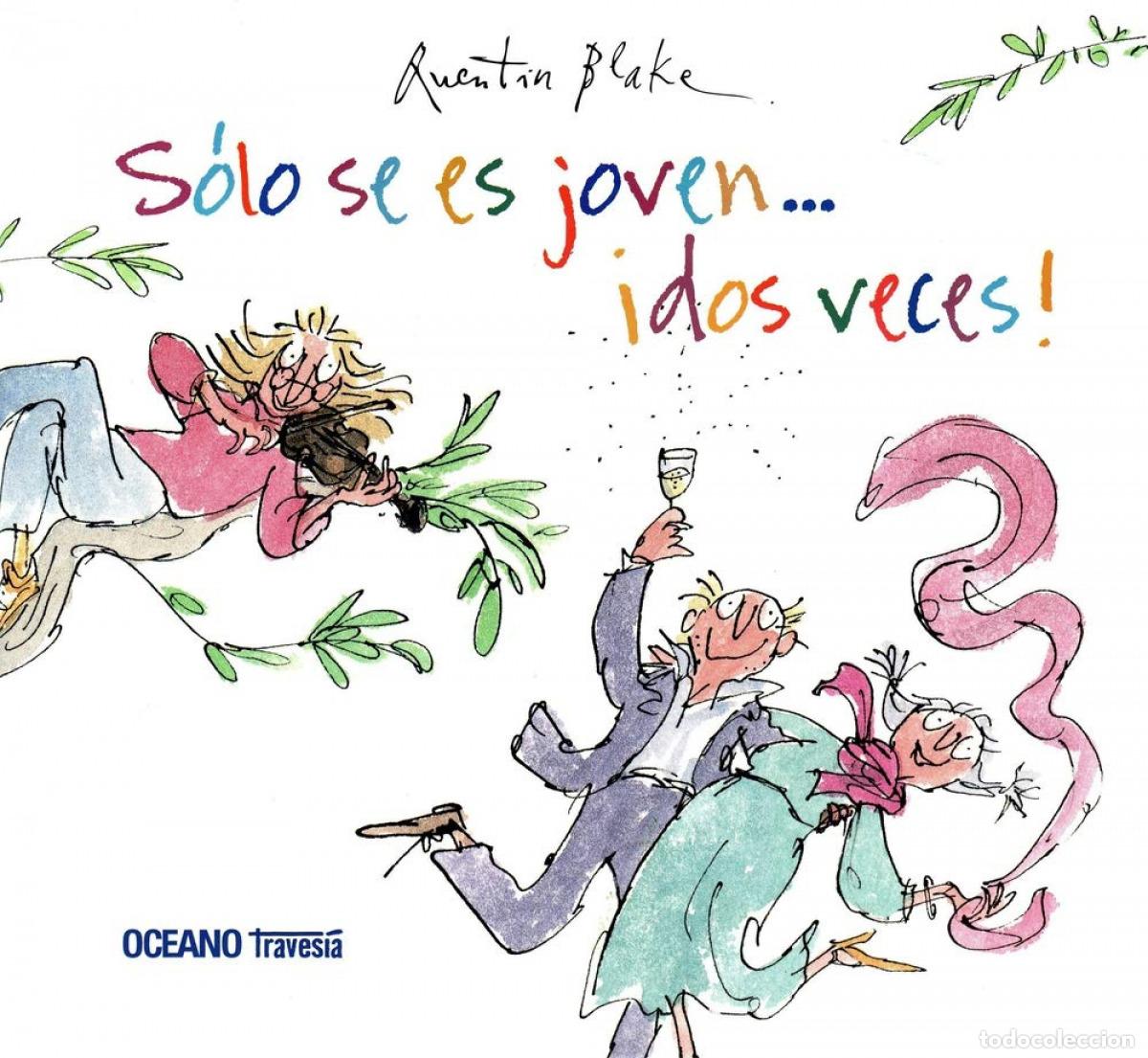 Libros: S&Oacute;LO SE ES JOVEN... &Iacute;DOS VECES! - BLAKE, QUENTIN