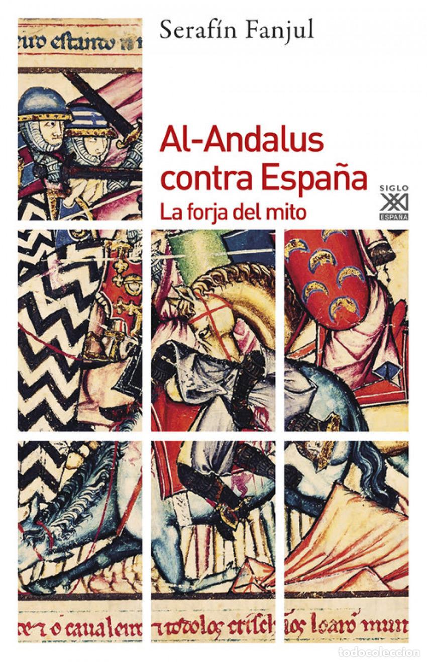 Libros: AL-ANDALUS CONTRA ESPA&Ntilde;A - Fanjul, Seraf&iacute;n