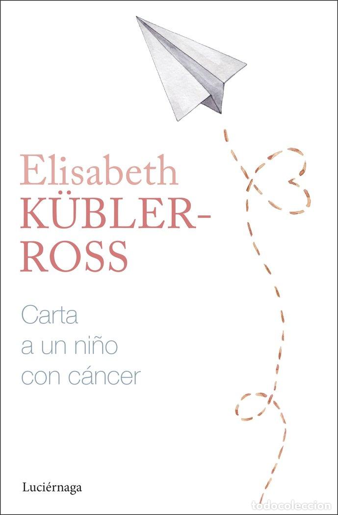 Libros: DOUGY LETTER CARTA A UN NI&Ntilde;O CON CANCER - ELISABETH KUBLER ROSS