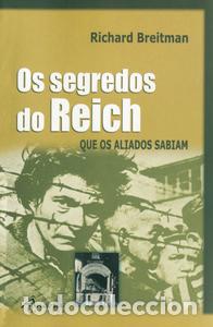 Libros: OS SEGREDOS DO REICH QUE OS ALIADOS SABIAM - Breitman, Richard
