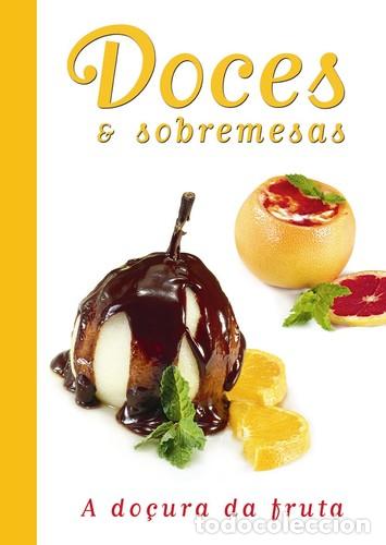 Libros: DOCES E SOBREMESAS - A DO&Ccedil;URA DA FRUTA - VV.AA.