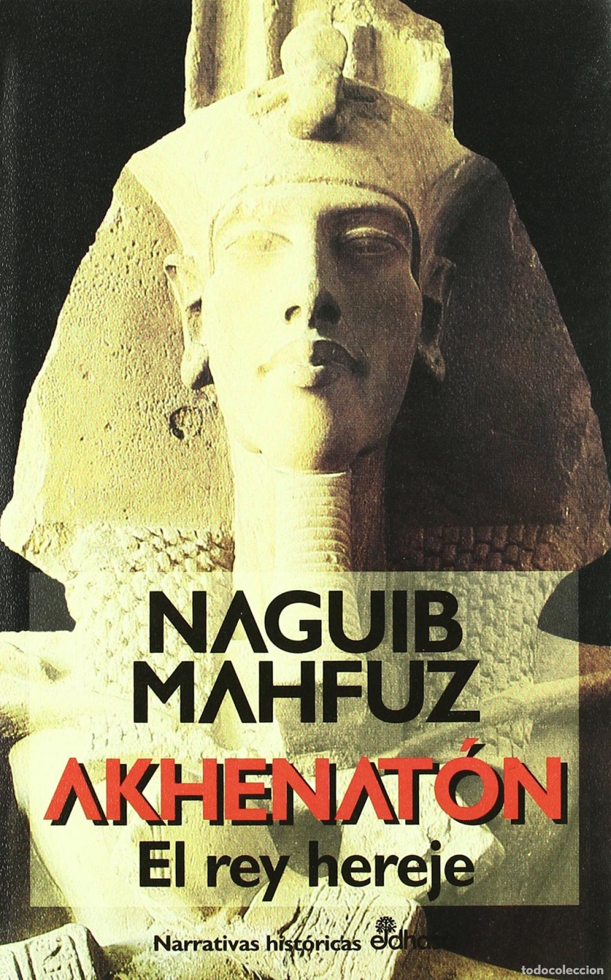 Libros: AKHENATON, EL REY HEREJE - Mahfuz, Naguib