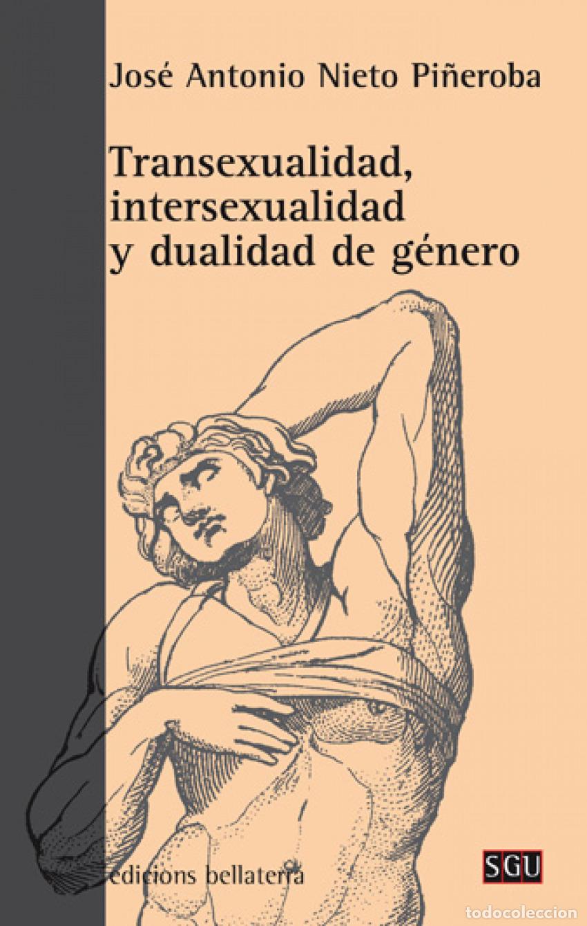 Libros: TRANSEXUALIDAD, INTERSEXUALIDAD Y DUALIDAD DE GENERO - Nieto Pi&ntilde;eroba, Jose Antonio