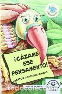 Libros: &Iacute;C&Aacute;ZAME ESE PENSAMENTO! - Cortizas, Ant&oacute;n