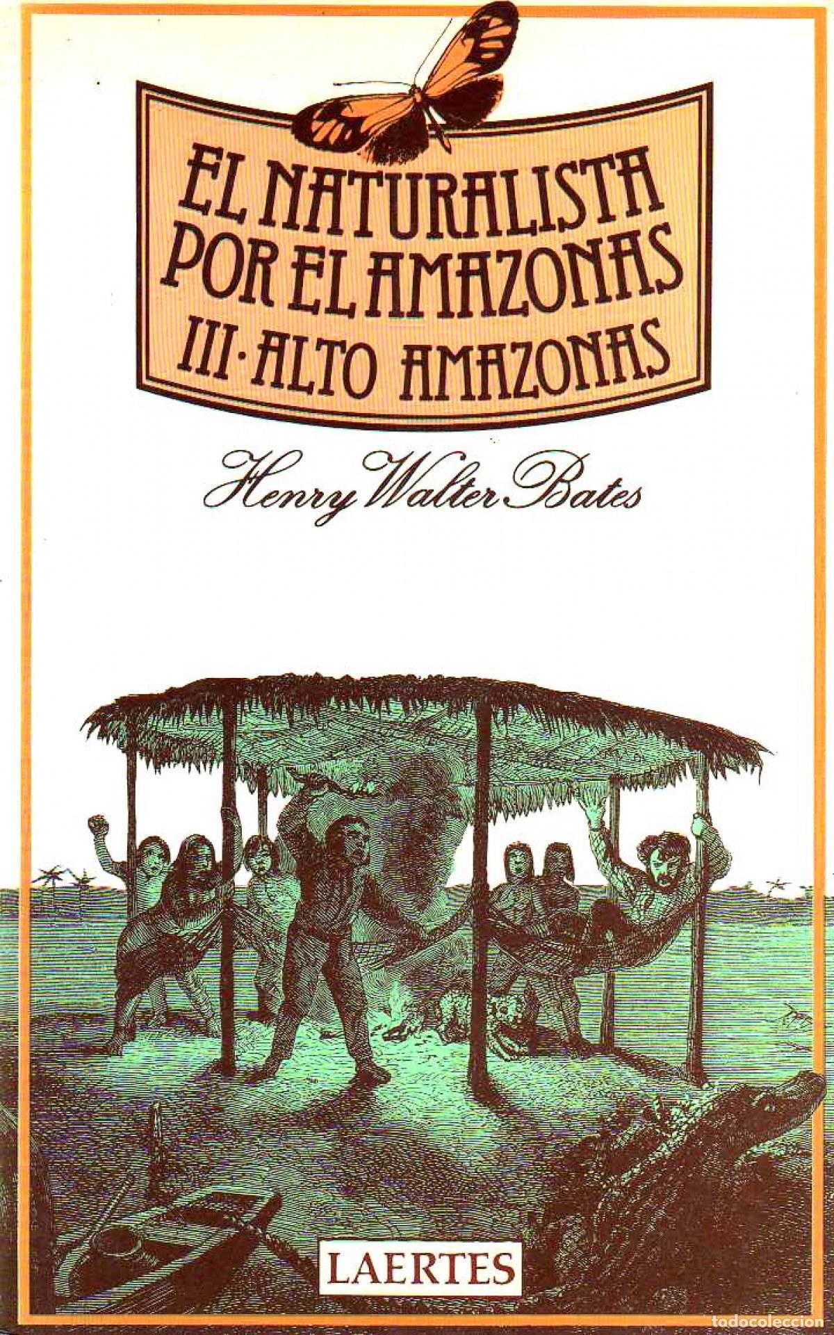 Libros: NATURALISTA (III) POR EL AMAZONAS, EL - BATES, HENRY WALTER